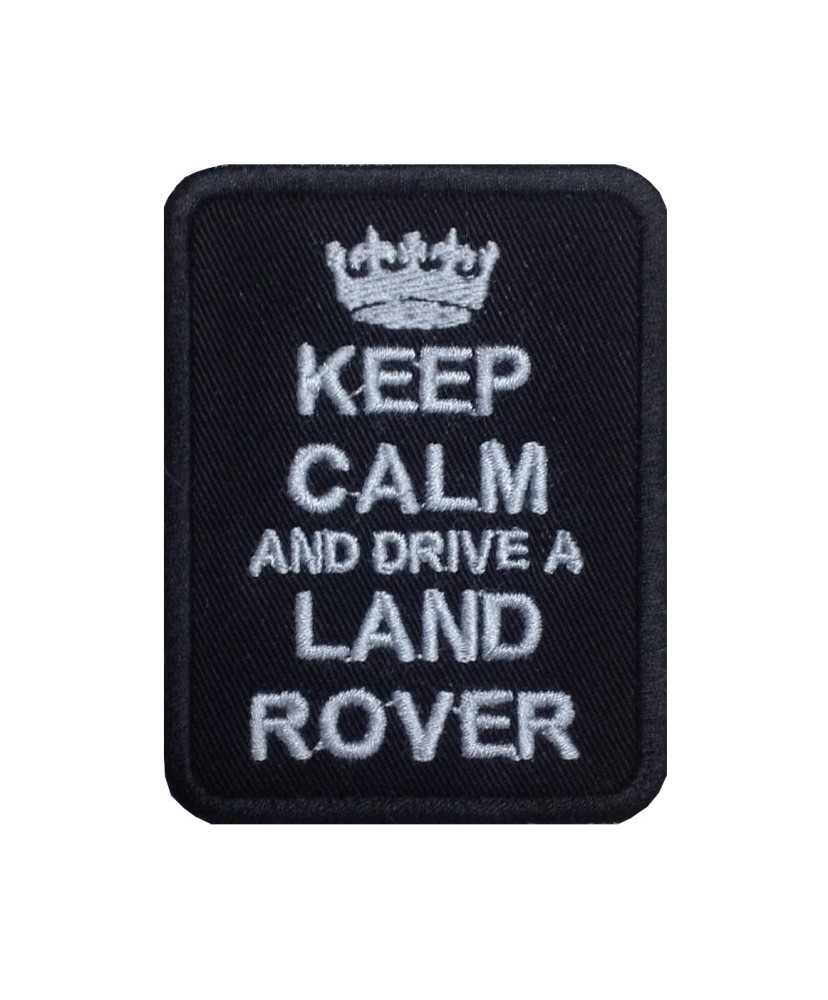 1396 Patch écusson brodé 8x6KEEP CALM AND DRIVE A LAND ROVER