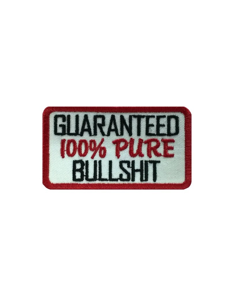 1596 Embroidered patch sew on 8X5 GUARANTEED 100% PURE BULLSHIT